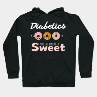 Diabetics Are Naturally Sweet Hoodie